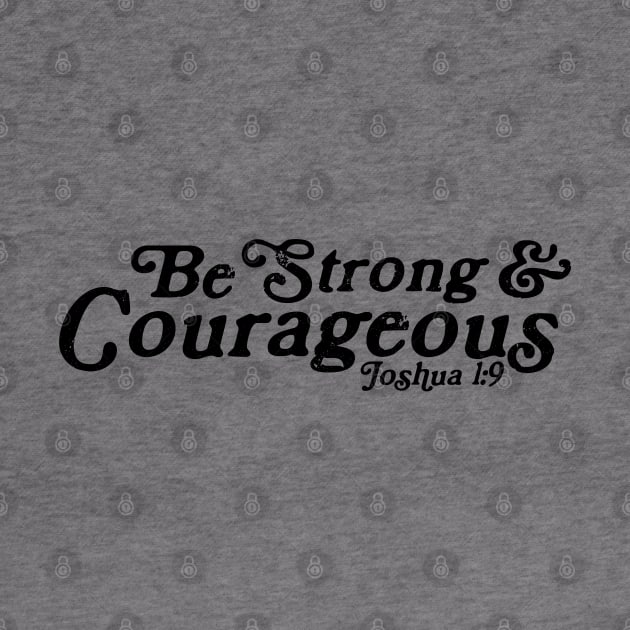 Be Strong and Courageous Joshua 1:9 Retro by Move Mtns